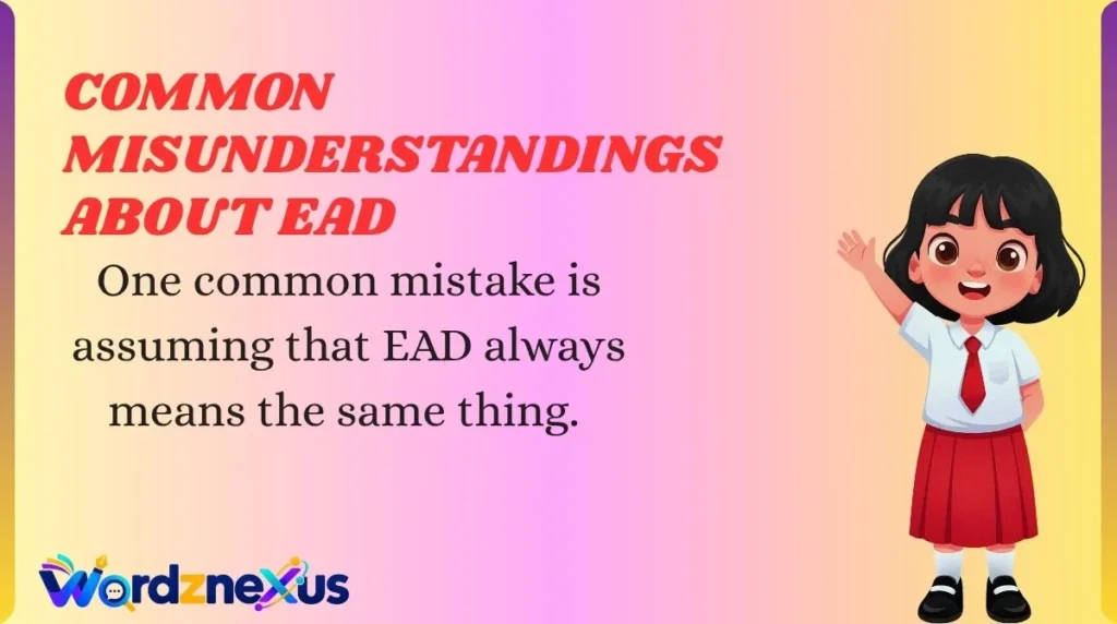 Common Misunderstandings About EAD