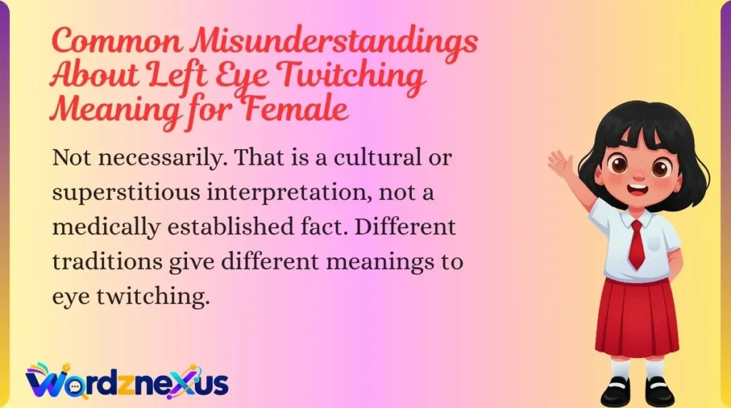 Common Misunderstandings About Left Eye Twitching Meaning for Female