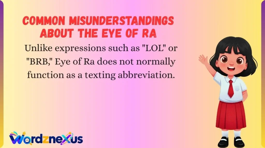 Common Misunderstandings About the Eye of Ra