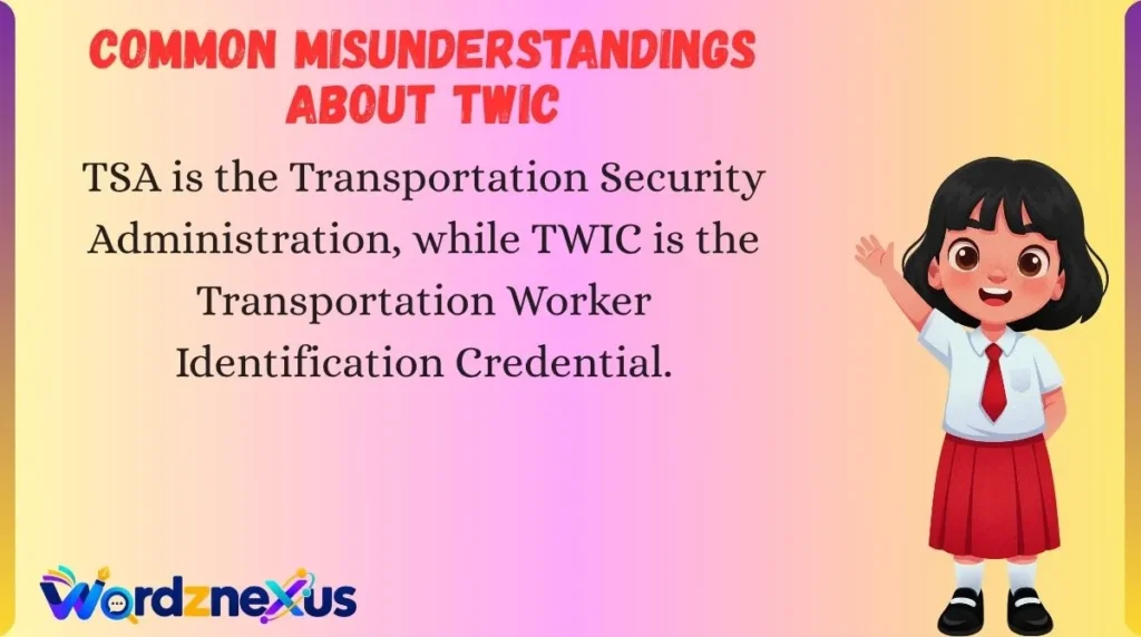 Common Misunderstandings About TWIC