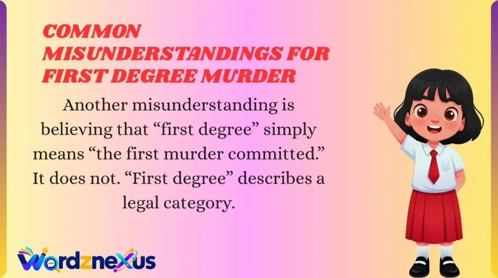 Common Misunderstandings for First Degree Murder