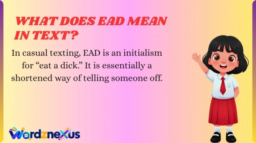 What Does EAD Mean in Text?