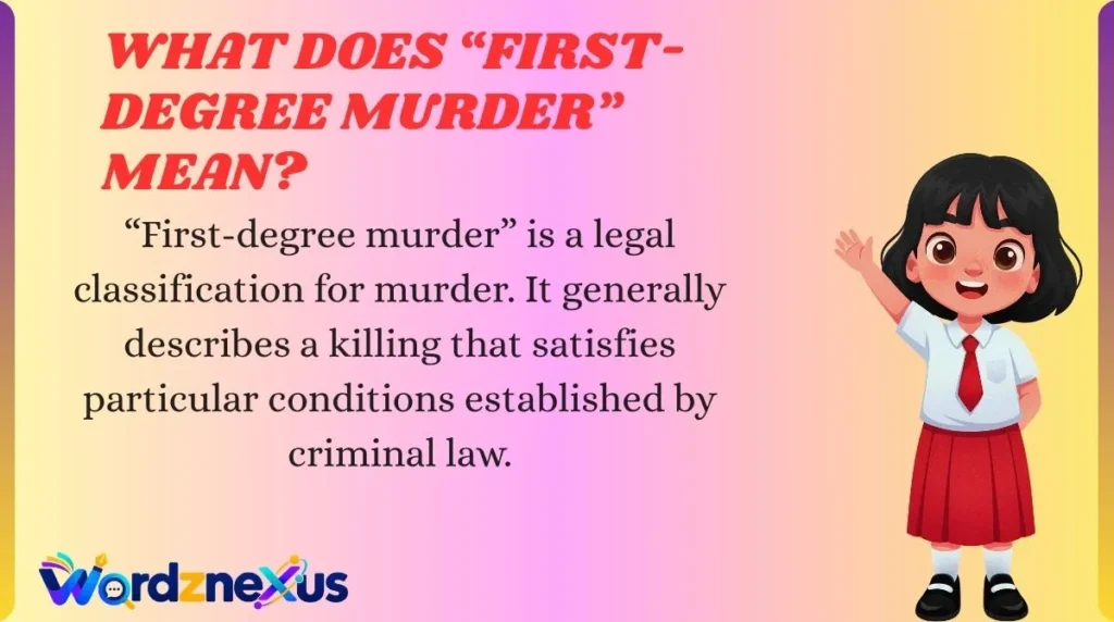 What Does “First-Degree Murder” Mean?