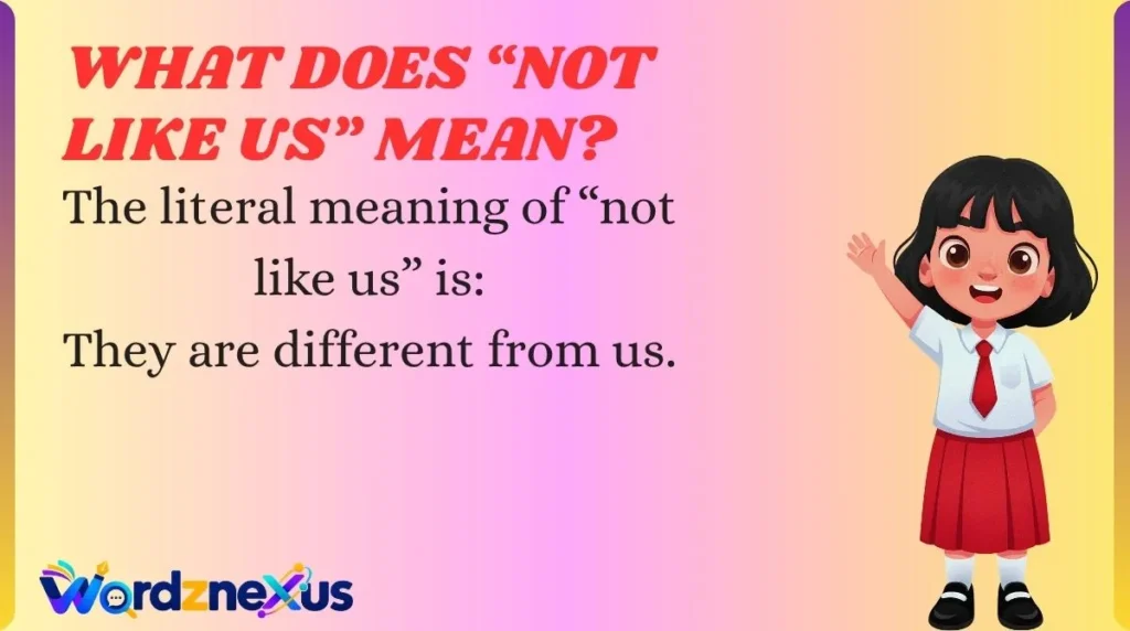 What Does “Not Like Us” Mean?