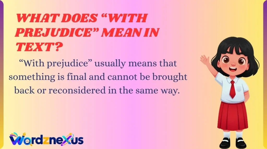 What Does “With Prejudice” Mean in Text?