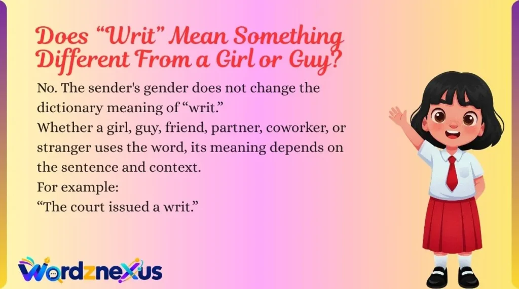 Does “Writ” Mean Something Different From a Girl or Guy?