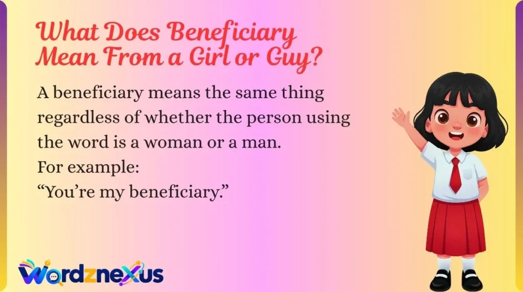 What Does Beneficiary Mean From a Girl or Guy?
